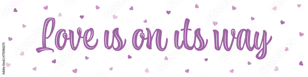 Love is on its way with purple hearts banner Love is on its way with purple hearts banner