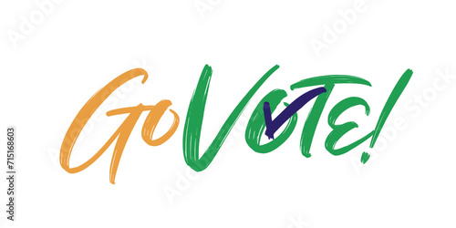 Go Vote! text in vector calligraphy for 2024 Indian general election. Brush text with India flag colors and checkmark in 'Vote' symbolizing voting.
