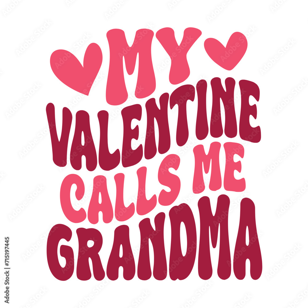 My Valentine Calls Me Grandma