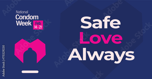 National condom week. Safe love always. Safe sex awareness campaign banner. Observed in February. photo