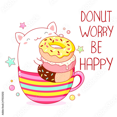 Donut worry be happy t shirt design with cute cat with donut in kawaii style. Funny quote print with kitten in cup. Can be used for t-shirt  sticker  mug  greeting card. Vector illustration EPS8