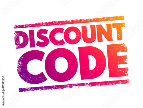 Discount Code - personalized or publicly-released code offered to customers as a purchasing incentive that reduces the price of an order, stamp concept background