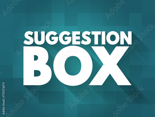 Suggestion Box - used for collecting slips of paper with input from customers of a particular organization, text concept background