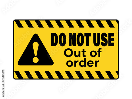 Do not use, out of order. Warning sign with triangle, text by right and yellow black barricade tape in the upper and lower sides.