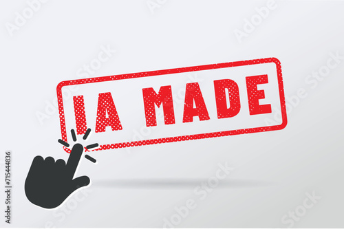 label "IA made" ou "made by IA" - créé par une IA - intelligence artificielle