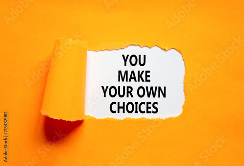 You make your own choice symbol. Concept words You make your own choice on beautiful white paper. Beautiful orange paper background. Business you make your own choice concept. Copy space.