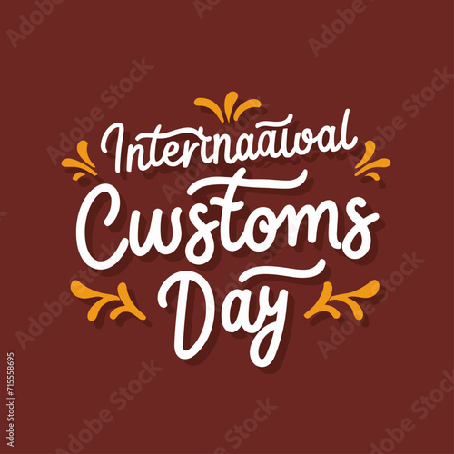 international customs day  typography    international customs day  lettering   international customs day  calligraphy   international customs day 