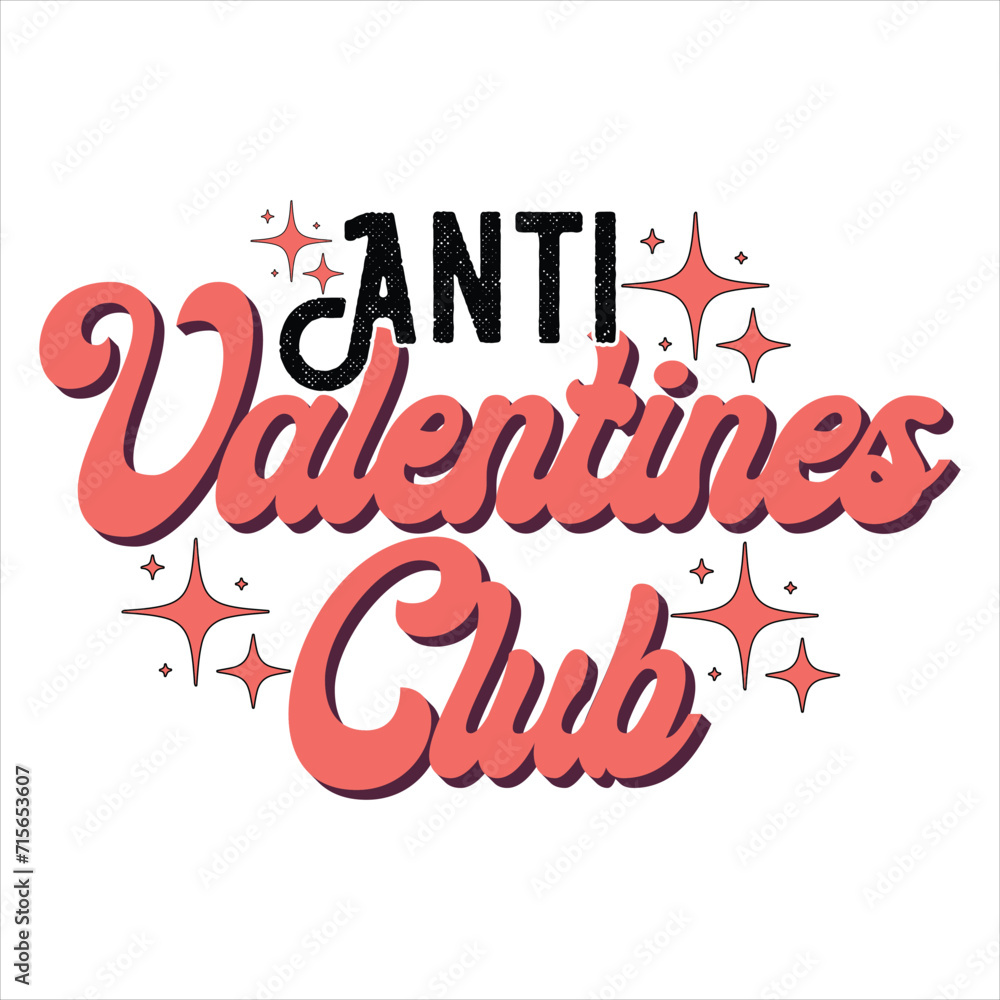 ANTI VALENTINES CLUB  VALENTINE’S DAY T SHIRT DESIGN ,