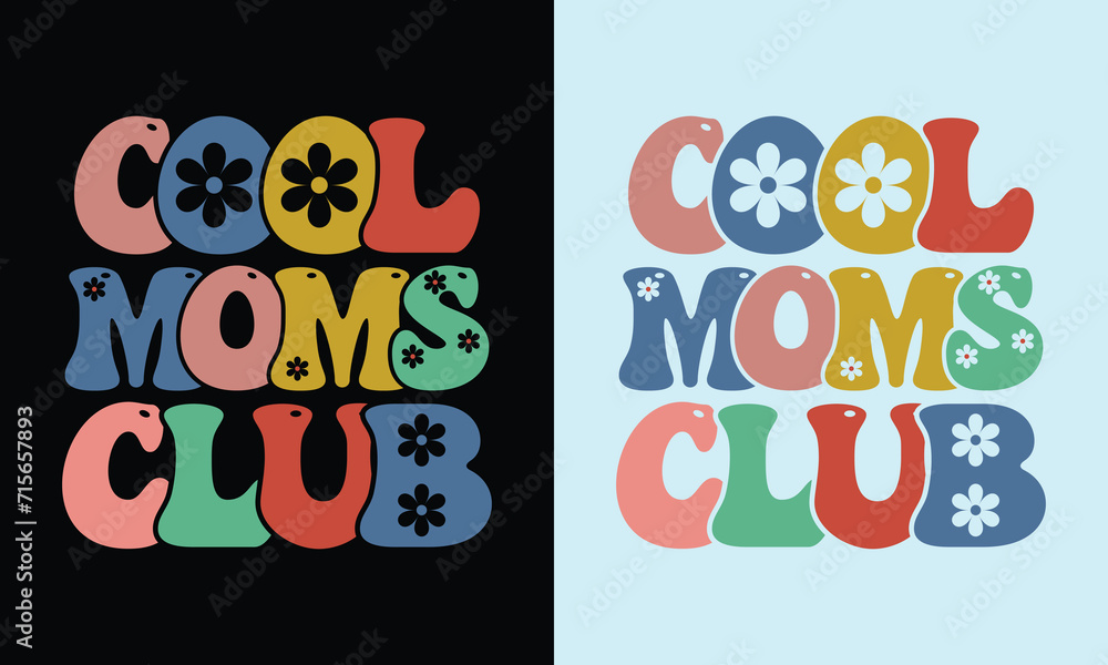 Cool Moms Club Retro Design,Cool moms club quote retro wavy colorful Design,Best Mom Day Design,gift, lover,Mom Cut File,Happy Mother's Day Design