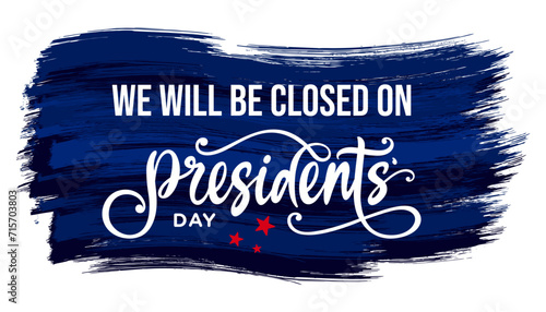 Closed for Presidents day sign, We will be closed for Presidents day, banner, card, template, vector, printable, logo, graphic, clipart, text, lettering for office, shop, web, social media post