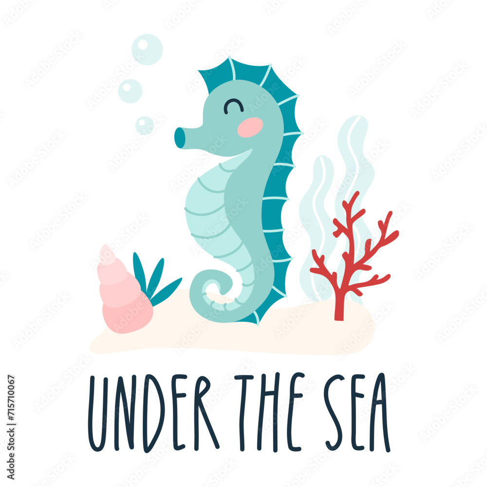 Lettering quote sea life, ocean, beach, summer vacation with cute cartoon seahorse. Poster, print, postcard, sticker on a marine theme. Under the sea Lettering quote sea life, ocean, beach, summer vacation with cute cartoon seahorse. Poster, print, postcard, sticker on a marine theme. Under the sea