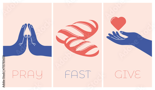 The Season of Lent, Pray, Fast and Give