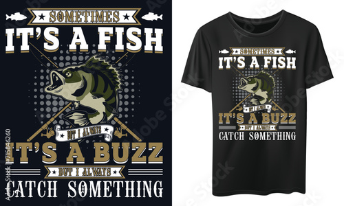 Принти на полотні fishing t-shirt design, sometimes it’s a fish other times it’s a buzz but i alwa