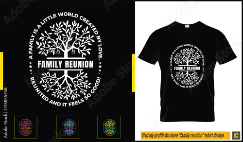 Family reunion tree tshirt design vector download, Trees in both sides with roots and reunion written in middle and beautiful family reunion quotes around it.