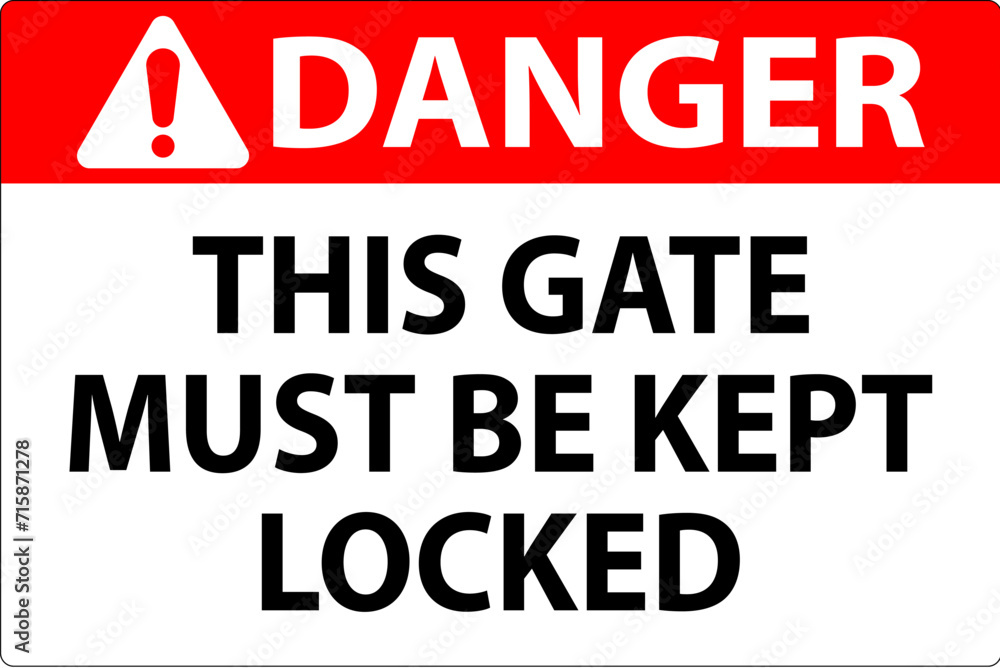 Danger Sign, Gate Must Be Kept Locked