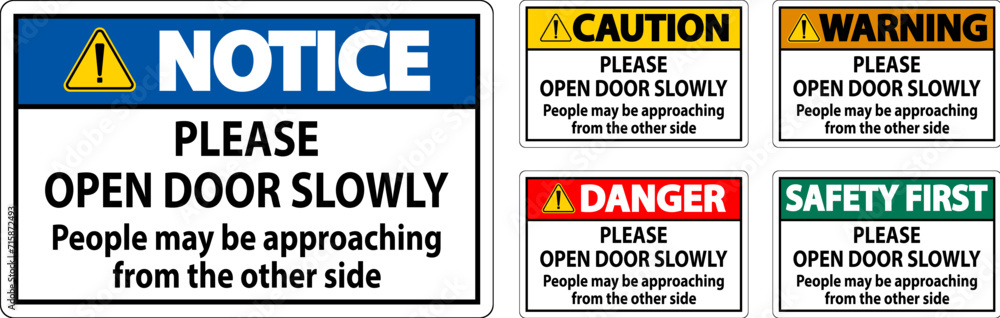 Safety First Sign: Safety First: Please Open Door Slowly, People May Be Approaching From The Other Side Safety First Sign: Safety First: Please Open Door Slowly, People May Be Approaching From The Other Side