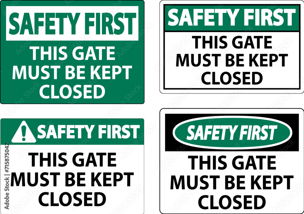 Fototapeta premium Safety First Sign, Gate Must Be Kept Closed