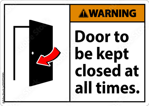 Warning Sign, Door To Be Kept Closed At All Times