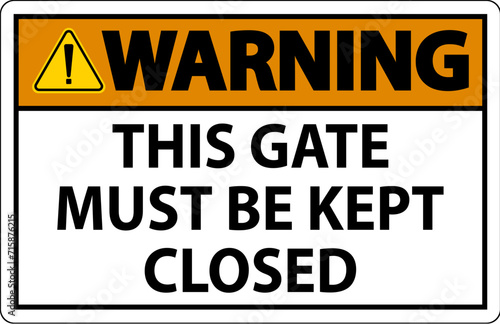 Warning Sign, Gate Must Be Kept Closed