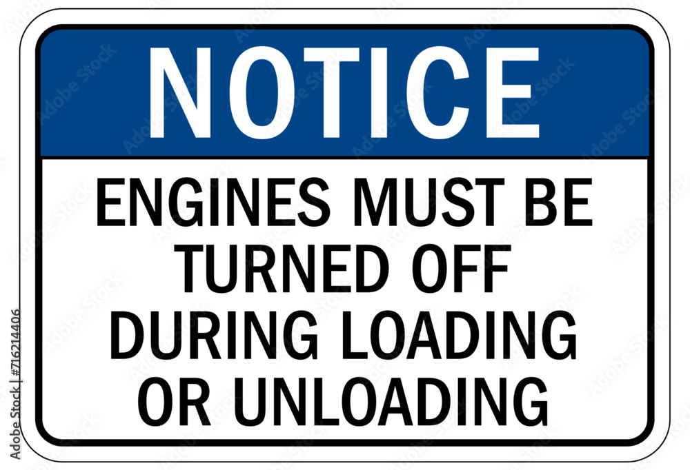 Truck driver sign engine must be turn off during loading or unloading
