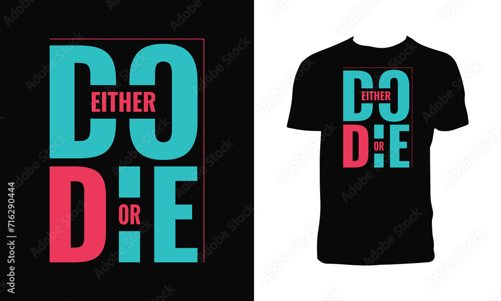 Either Do Or Die Typography And Lettering T Shirt Design
Either Do Or Die Typography And Lettering T Shirt Design