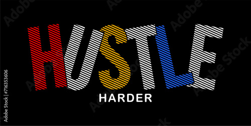 hustle harder typography vector for print t shirt
