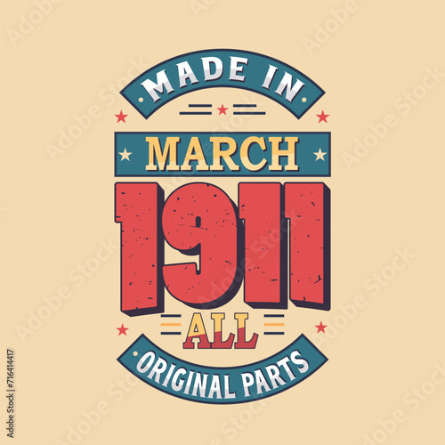 Made in February 1911 all original parts. Born in February 1911 Retro Vintage Birthday