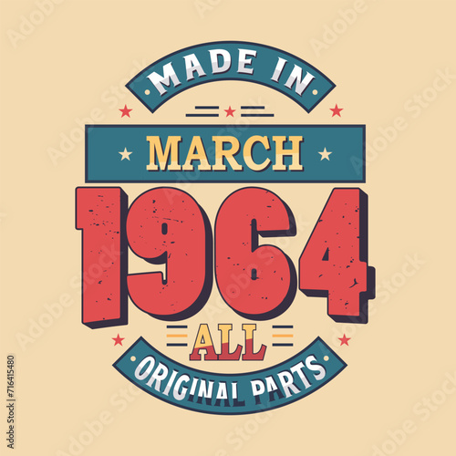 Made in March 1964 all original parts. Born in March 1964 Retro Vintage Birthday