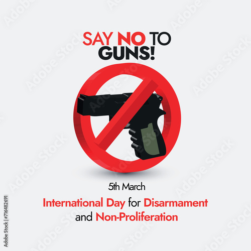 Say no to Guns. 5th March International day for disarmament and non-proliferation celebration banner. Disarmament awareness banner with banned symbol on gun for promoting everyone's safety. 