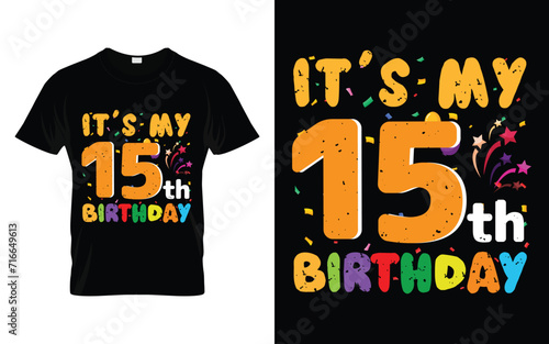 It's My 15th Birthday Kids Happy Birthday Boys Girls 15 Years Old T-shirt