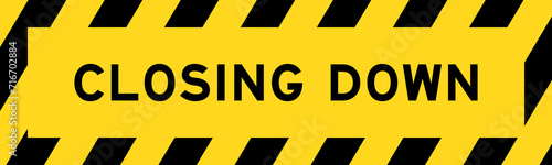 Yellow and black color with line striped label banner with word closing down
