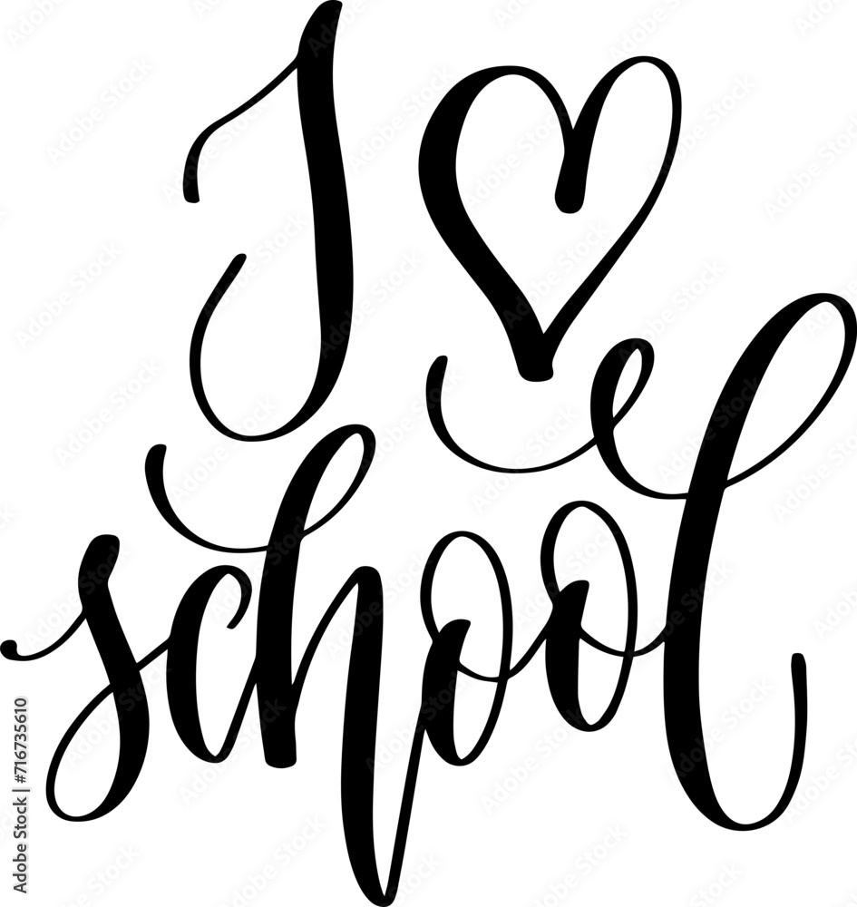 I love school - hand lettering inscription design text back to school I love school - hand lettering inscription design text back to school