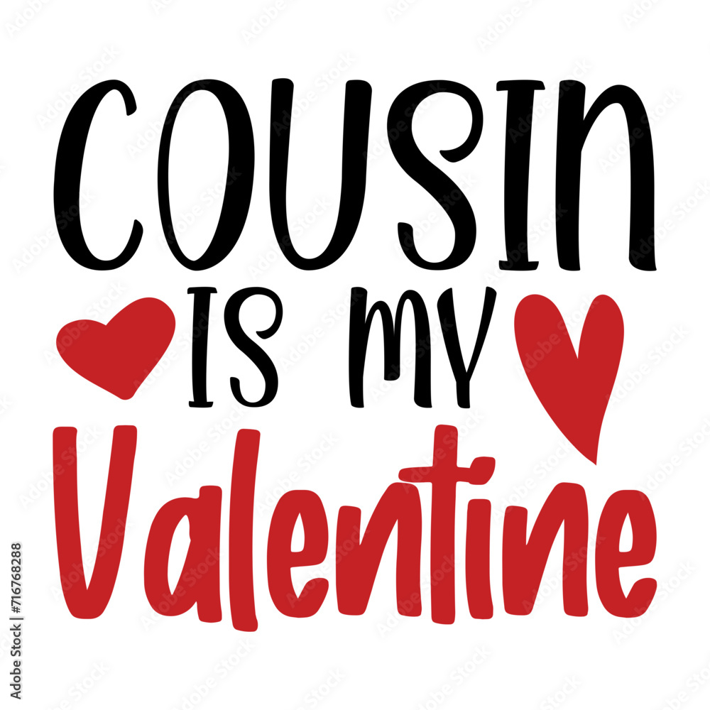 Cousin Is My Valentine Cousin Is My Valentine