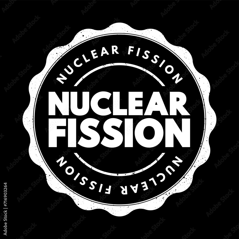 Nuclear Fission - reaction in which the nucleus of an atom splits into two or more smaller nuclei, text concept stamp Nuclear Fission - reaction in which the nucleus of an atom splits into two or more smaller nuclei, text concept stamp