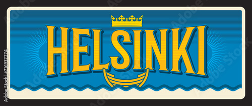 Helsinki capital city of Finland. Vector travel plate or sticker, vintage tin sign, retro vacation postcard or journey signboard, luggage tag. Finnish souvenir card with ship and waves