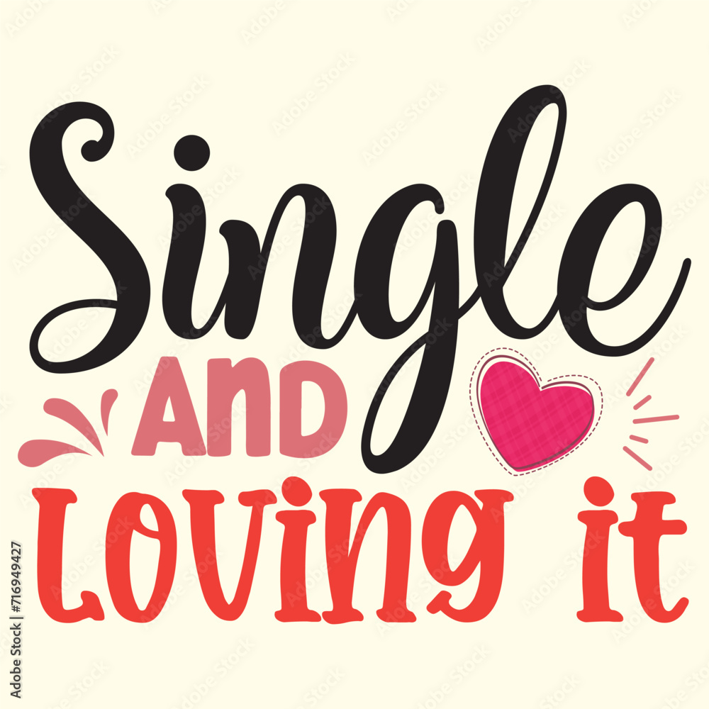 Single and Loving It t shirt design vector file 