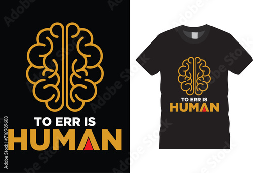 To Err is Human T Shirt Design Vector Template. 
retro, vector, shirt, typography, vintage, outdoor, camp, explore, eye catching T Shirt Ready for Print.