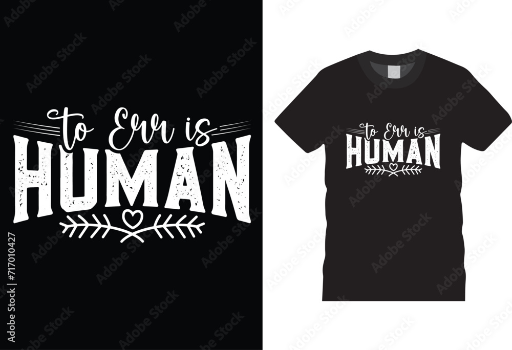 To Err is Human T Shirt Design Vector Template To Err is Human T Shirt Design Vector Template