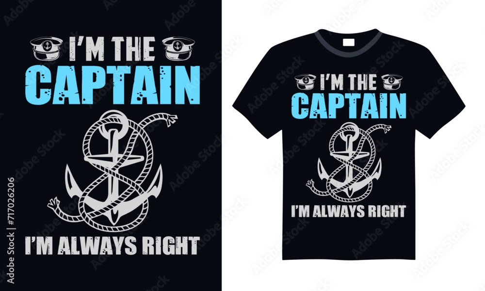 I’m the captain I’m always right - Boat Captain T Shirt Design, Hand drawn lettering and calligraphy, simple, lettering For stickers, mugs, etc. I’m the captain I’m always right - Boat Captain T Shirt Design, Hand drawn lettering and calligraphy, simple, lettering For stickers, mugs, etc.
