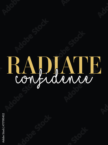 Radiate confidence, Women's day 8 march t-shirt design, Typography t shirt design,