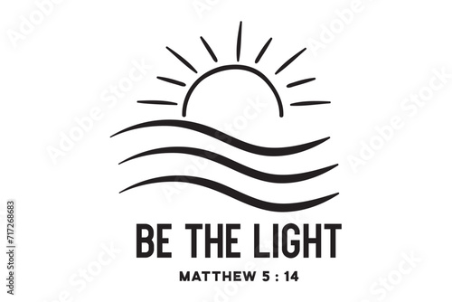Be The Light, Amazing Grace, Believe, Religious, Proverbs, Self Love, Faith, Sunshine and Sea ​​Waves, Sunshine, Ocean, Sun and Sea, Sea ​​Waves, Sunshine Cut File, Sunburst Clipart, Boho Sun Vector, 
