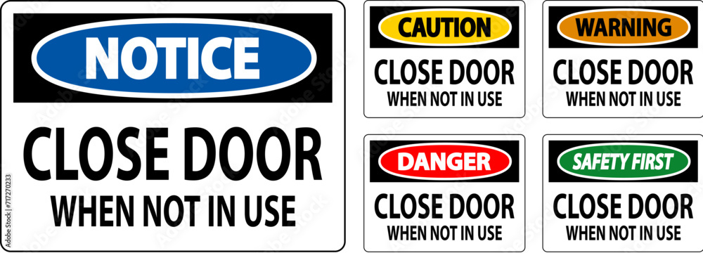 Fototapeta premium Caution Sign Close Door When Not In Use