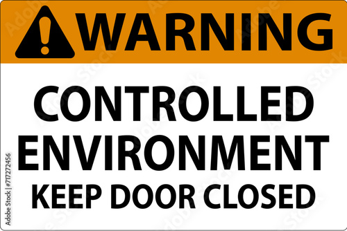Warning Sign, Controlled Environment Keep Door Closed