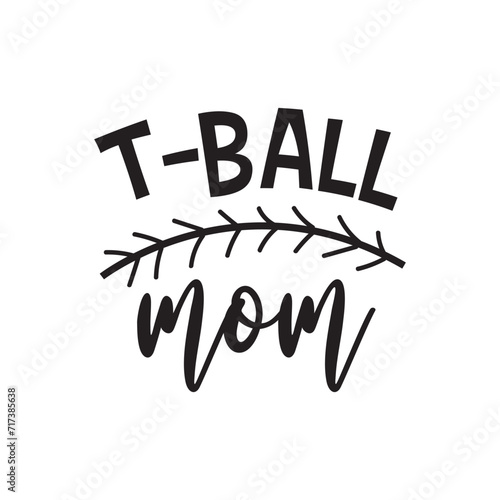 T-Ball Mom. Vector Design on White Background photo