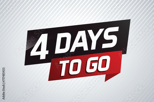 4 days to go word concept vector illustration with ribbon and 3d style for use landing page, template, ui, web, mobile app, poster, banner, flyer, background, gift card, coupon	

