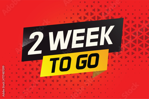 2 week to go word concept vector illustration and 3d style for use landing page, template, ui, web, mobile app, poster, banner, flyer, background, gift card, coupon	
