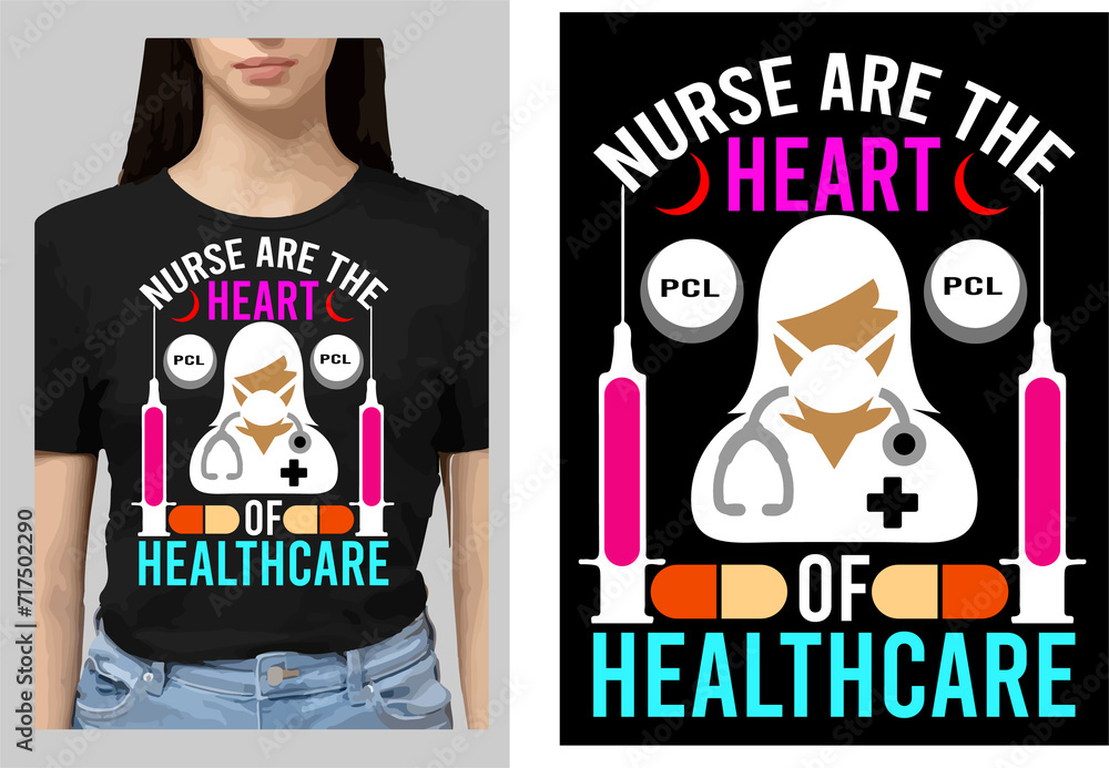Nurses are the heart of the Healthcare T shirt design .