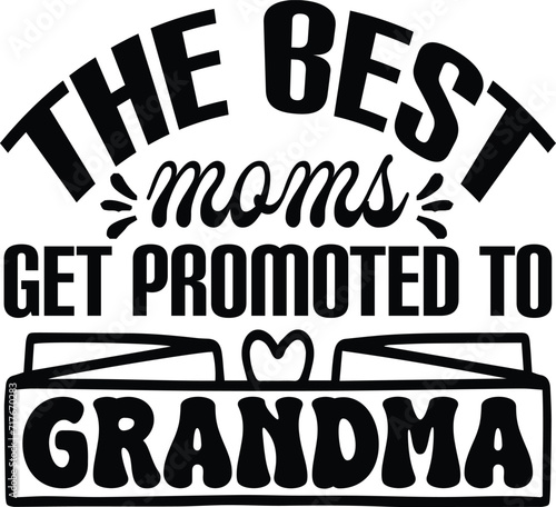 the best moms get promoted to grandma