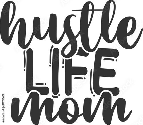 Hustle Life Mom - Hustle Illustration