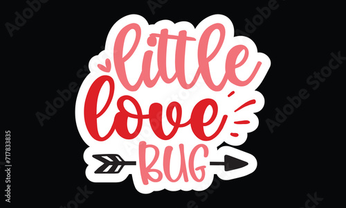 Sticker #little love bug, awesome valentine Sticker design, Vector file.